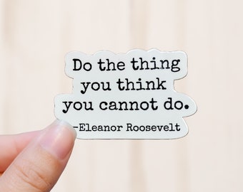 Do the Thing You Think You Cannot Do Sticker, Quote Vinyl Decal, Vinyl Sticker
