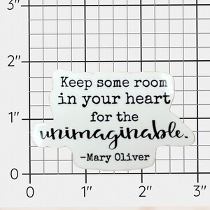 For the Unimaginable Sticker, Mary Oliver Quote Sticker, Vinyl Decal, Vinyl Sticker image 2