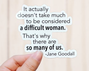 Difficult Woman Sticker, Quote Vinyl Decal, Vinyl Sticker