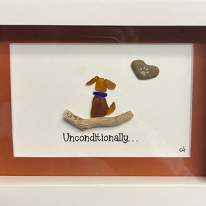 Dog Lovers Beach Glass Picture, "unconditionally" quote, 6 x 8", gift, OOAK, matted frame, glass protected, heart stone w/ dog paw engraved