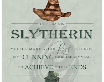 May include: A green and silver Slytherin house crest with a snake wrapped around it. The crest is on a light green background with the words "You'll make your Real friends those CUNNING folks use any means to ACHIEVE THEIR ENDS" in dark green text.