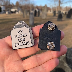 Funny Grave Enamel Pin - My Hopes And Dreams