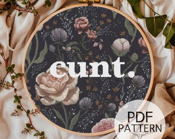 Counted Cross Stitch Pattern - Dark Floral C*nt, Subversive Cross Stitch, Fuck Cross Stitch, Floral, Flowers, C-Word