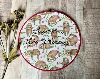 Funny Sloth Embroidery Hoop | Sarcastic 10” Wall Art | Pop Culture Decor | Sloth Lover Gift