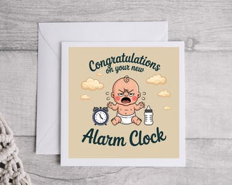 New Baby Greeting Card – “Congratulations on Your New Alarm Clock”