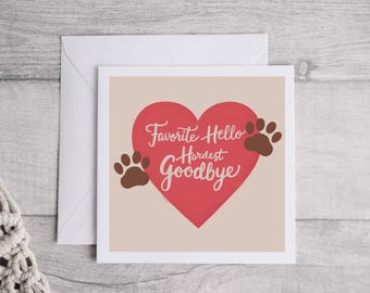 Favourite hello, hardest goodbye pet loss card