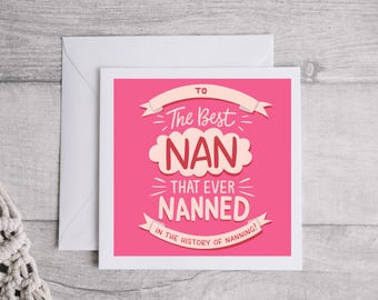 To the Best Nan That Ever Nanned Greeting Card