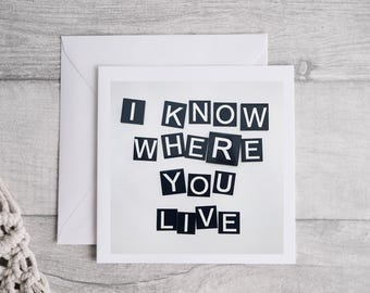 New house, I know where you live card