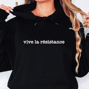 Vive La Resistance Hooded Sweatshirt, Resist Trump Hoodie, Anti Fascism Oligarchy, A Woman&#39;s Place Is In The Resistance, Trump Protest Merch