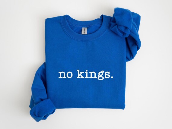 No Kings Sweatshirt, There Are No Kings In America Crewneck, Trump Is A Fascist Tyrant, Impeach Trump Merch, Anti Trump Unisex Gift