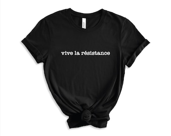 Vive La Resistance T-Shirt, Resist Fascism Shirt, Anti Donald Trump Tee, Hands Off 50501 Protest March, Save Democracy, Join The Resistance