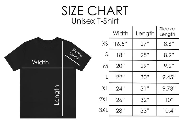 May include: Size chart for a unisex t-shirt with measurements in inches for width, length, and sleeve length. Sizes include XS, S, M, L, XL, 2XL, and 3XL.