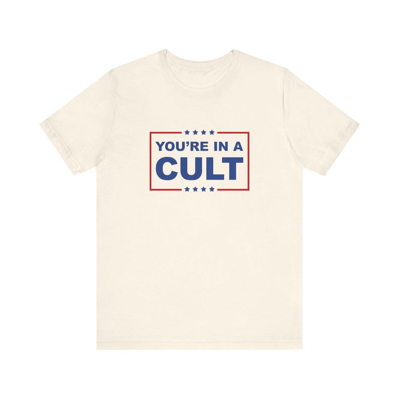 You're In A Cult T-Shirt, MAGA Is A Cult Shirt, Release The Epstein Files, Get What You What You Voted For, Anti Trump Political Humor image 8
