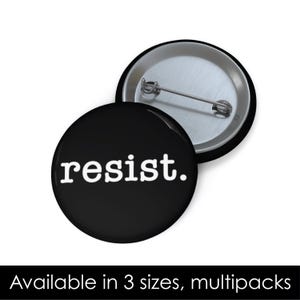 Resist Pin Button, Join The Resistance, Woman's Place Is In The Resistance, Fight Fascism, Anti Trumpism Oligarchy, Do Not Obey In Advance