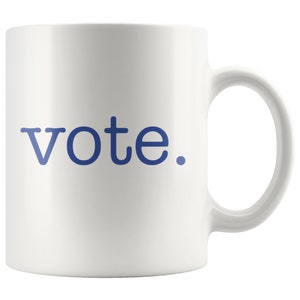 Vote Democrat Coffee Mug Election Ceramic Cup Vote Blue No Matter Who Mug Voter Registration Gift 2024 Election Day Swag image 2