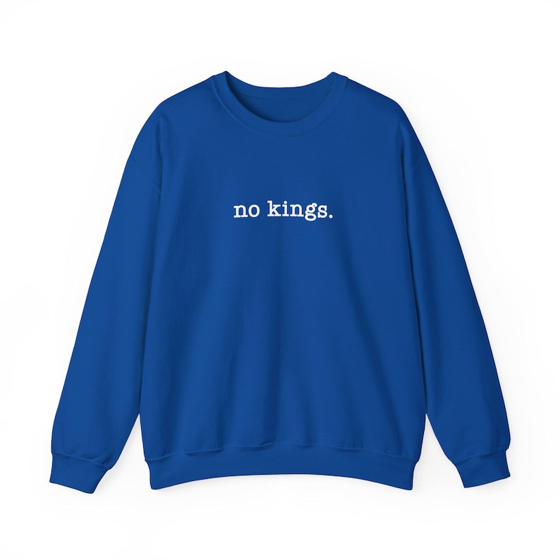 No Kings Sweatshirt, There Are No Kings In America Crewneck, Trump Is A Fascist Tyrant, Impeach Trump Merch, Anti Trump Unisex Gift zdjęcie 9