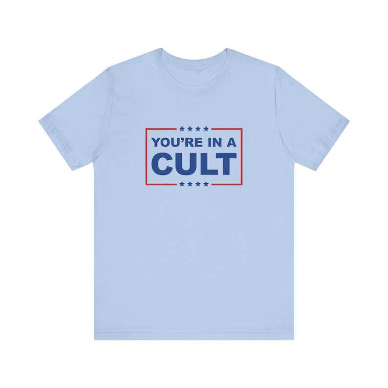 You're In A Cult T-Shirt, MAGA Is A Cult Shirt, Release The Epstein Files, Get What You What You Voted For, Anti Trump Political Humor image 4