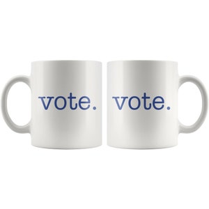 Vote Democrat Coffee Mug Election Ceramic Cup Vote Blue No Matter Who Mug Voter Registration Gift 2024 Election Day Swag image 5