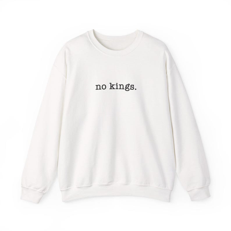No Kings Sweatshirt, There Are No Kings In America Crewneck, Trump Is A Fascist Tyrant, Impeach Trump Merch, Anti Trump Unisex Gift zdjęcie 5