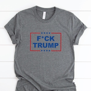 F * ck Trump T-Shirt, Anti Donald Trump Shirt, immer noch nicht mein Präsident T-Shirt, ich stimme nicht für Verbrecher, Demokrat Libero Linke Politisch