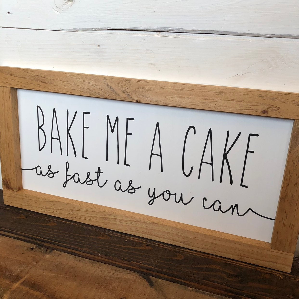 Bake Me A Cake As Fast As You Can Bake me a cake as fast as you can Sign / Rustic Farmhouse | Etsy