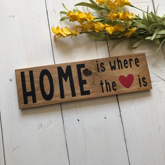 Home Wooden Sign Home Is Where The Heart Is Wood Sign Etsy
