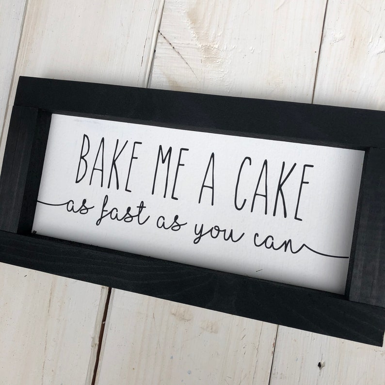 Bake me a cake as fast as you can Sign  Rustic Farmhouse Kitchen Wall Decor  Kitchen Wooden Sign Baking Lover Gift Farmhouse Kitchen Sign