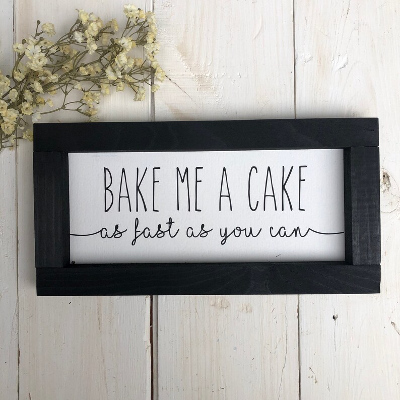 Bake me a cake as fast as you can Sign Rustic Farmhouse Kitchen Wall Decor Kitchen Wooden Sign Baking Lover Gift Farmhouse Kitchen Sign