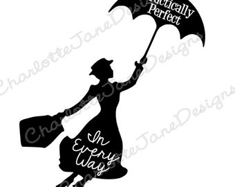 Practically Perfect In Every Way Mary Poppins Version Disney Studio SVG and PNG file for Silhouette Cutting Machines