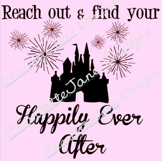 Reach Out And Find Your Happily Ever After Castle Fireworks Disney Studio Svg And Png File For Silhouette Cutting Machines - 