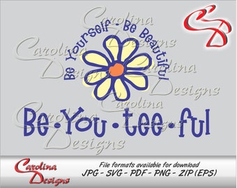 May include: A blue and yellow daisy with an orange center. The text "Be You-tee-ful" is written in blue below the daisy. The text "Be Yourself. Be Beautiful" is written in blue around the daisy.