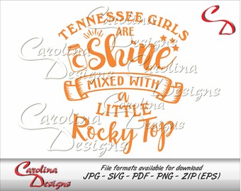 May include: Orange graphic design with the text "Tennessee Girls Are Shine Mixed With A Little Rocky Top".