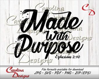 May include: Black text on a white wooden background reads "Made With Purpose" with "Ephesians 2:10" below. The design includes decorative flourishes and the Carolina Designs logo. File formats available for download.