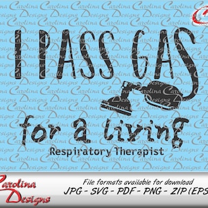 I pass gas for a living-Respiratory Therapist