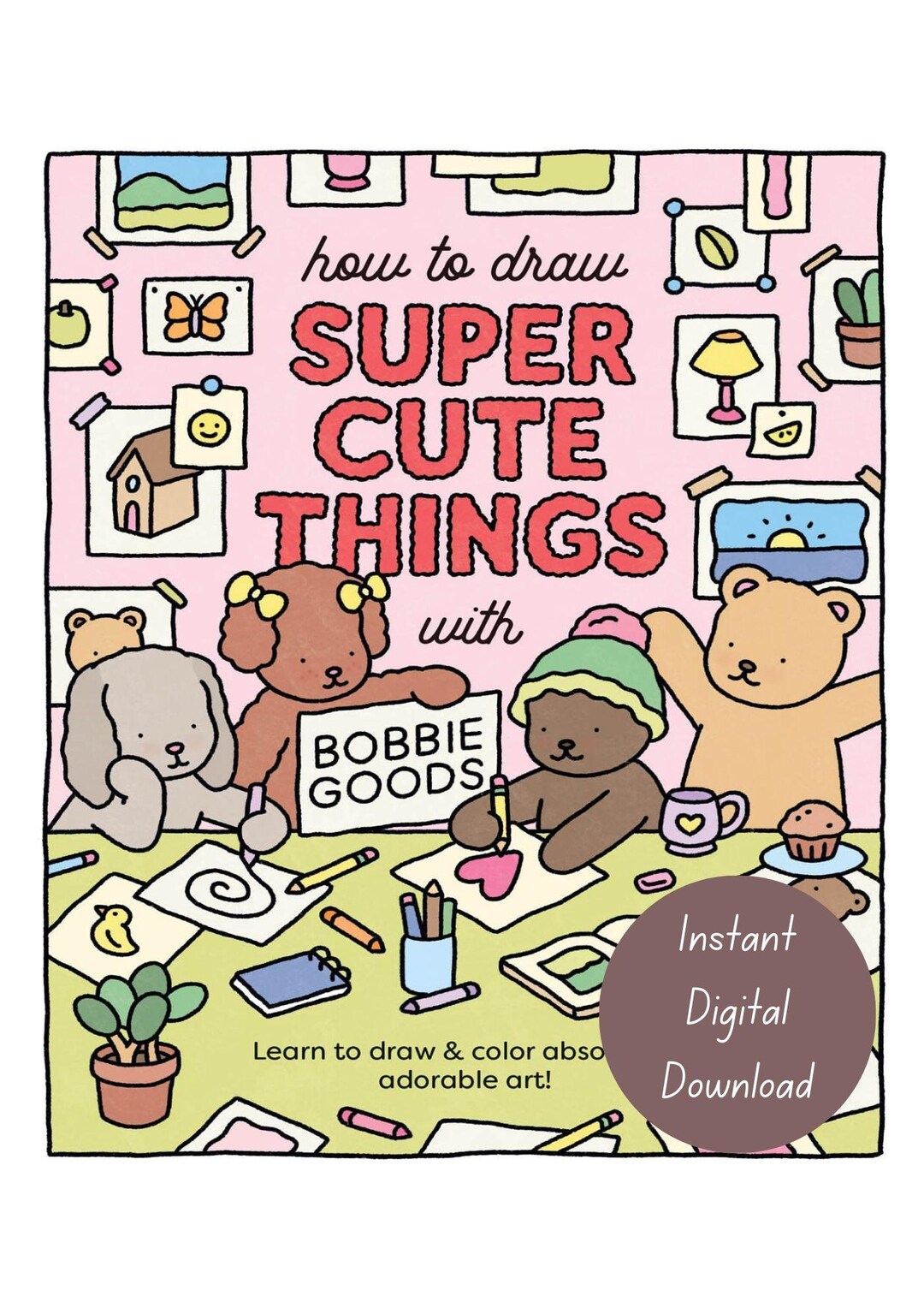 How to Draw Super Cute Things With Bobbie Goods: Learn to Draw & Color ...