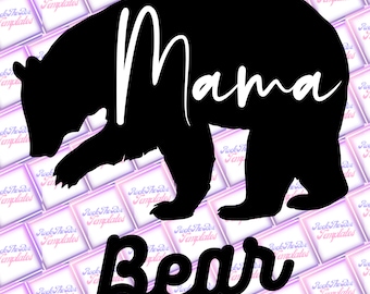 Mama Bear, Mama SVG, Mom, Mommy svg, Bear Mama svg, Cricut Cut, Mother's Day svg, mama bear JPG, Mama png; Mama Bear png, digital download