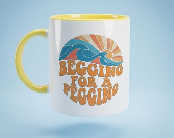 Begging for a Pegging Mug - Funny Rude Mug with Sunshine & Waves Design | Unique Gift for Her | Novelty Coffee Cup | Handmade Ceramic Mug
