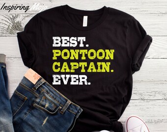 Best Pontoon Captain Ever T Shirt Funny Boat Gift For Boater Boating Tee