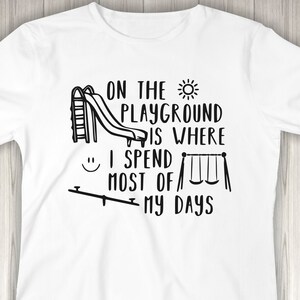 On The Playground Is Where I Spend Most Of My Days - Kids Shirts - Toddler / Youth - Funny Shirt For A Kid