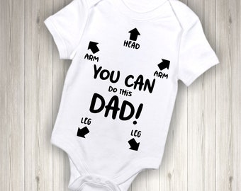 You Can Do This Dad  - Funny - Baby - Newborn - Arm Leg - Baby Shower - Motivational - New Father - New Dad - Daddy