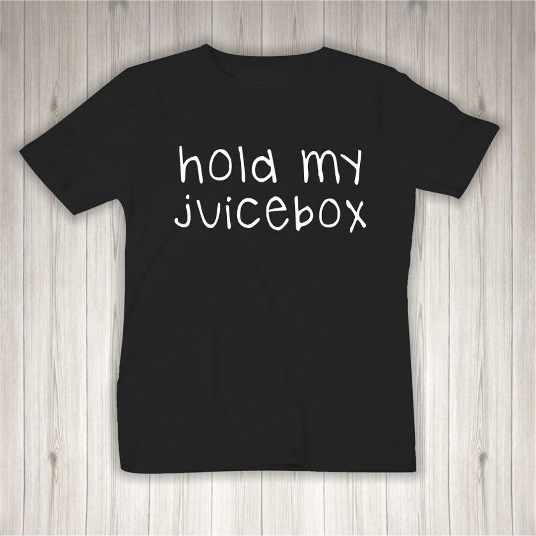 Hold My Juicebox Kids Shirts Girls Boys Toddler / Youth Funny Shirts