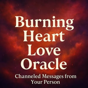 Channelte Botschaften von Deiner Person — Brennendes Herz, Liebe Orakel — 6 Karten + Intuitives Erkenntnisse lesen — POI, Crush, Ex, Seelenverwandte, Zwillingsflamme