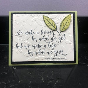 We Make a Living By What We Get.  But We Make a Life By What We Give Leaves Card