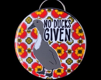 Duck Bottle Opener Key Ring, No Ducks Given Keychain, Retro Pet Portrait Art Gift, Duck Accessories, Handmade 2.25"