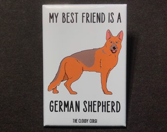 My Best Friend is a German Shepherd Magnet, Dog Kitchen & Office Decor, Cartoon Pet Portrait Gift, 2x3" High Quality Handmade Magnet