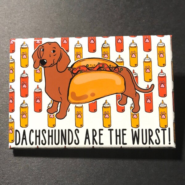Dachshund Magnet, Dachshunds are the Wurst Wiener Dog Kitchen and Office Decor, Handmade & Hand Illustrated Cartoon Pet Portrait Gift 2x3