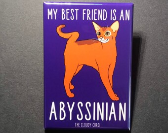 Abyssinian Cat Magnet – 2x3" Handmade "My Best Friend Is an Abyssinian" Magnet, Illustrated Fridge Decor, Gift for Cat Lovers & Pet Parents