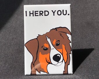 Australian Shepherd Magnet, Retro Dog Kitchen & Office Decor, I Herd You Pet Portrait Art, Herding Dog Gift, 2x3" Handmade Magnet