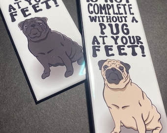 Pug Magnet, Dog Kitchen Decor, Funny Dog Gifts & Collectibles, A Kitchen is Not Complete Without a Pug at Your Feet 1.5x4.5" Handmade Magnet