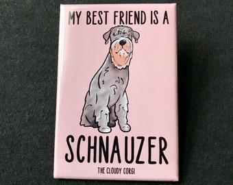 Schnauzer Dog Magnet - My Best Friend Puppy Dog Gifts & Collectibles - Cartoon Art Pet Portrait Kitchen Decor